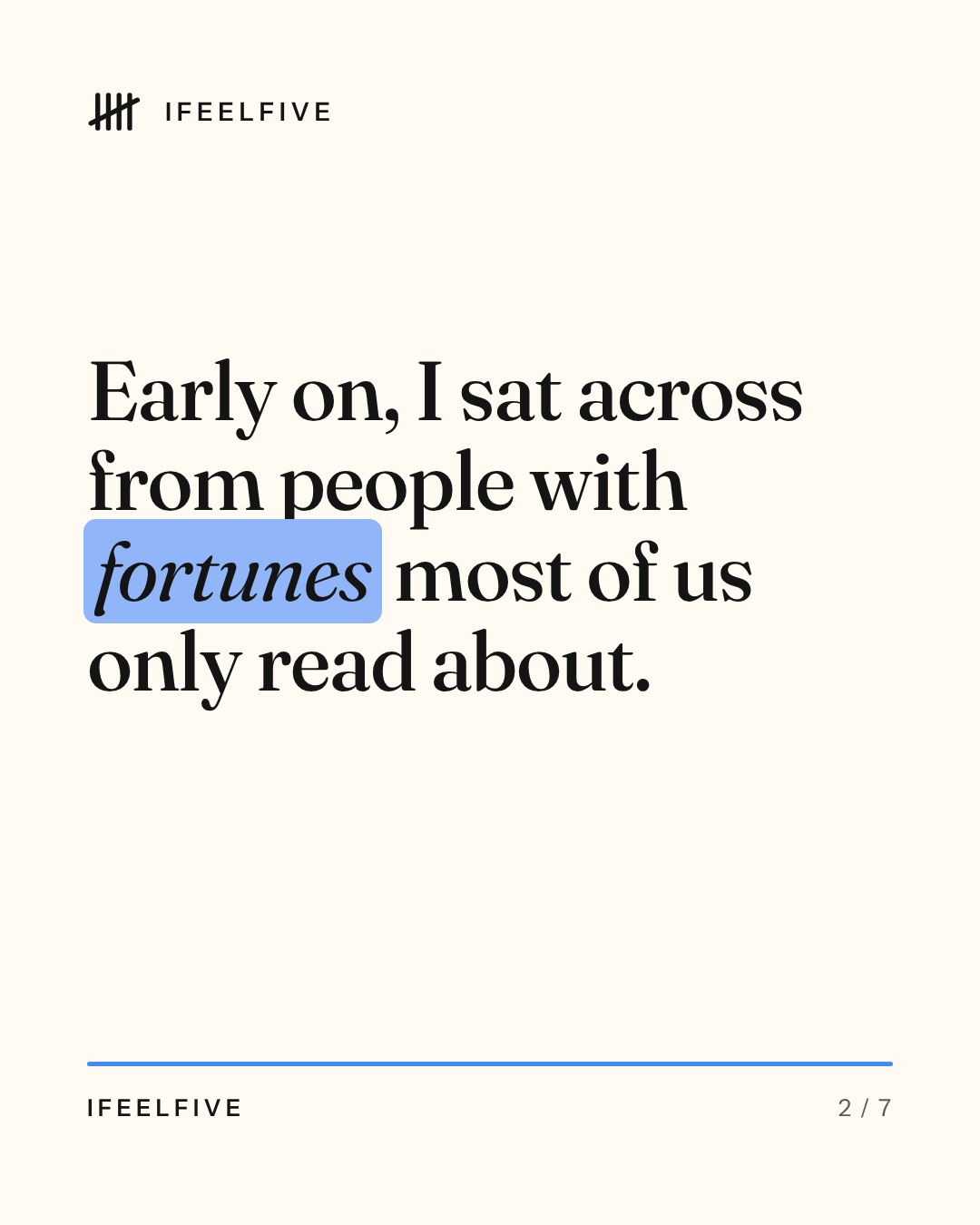 I met some of the wealthiest people in the country. I never wanted to trade places., card 2 of 7