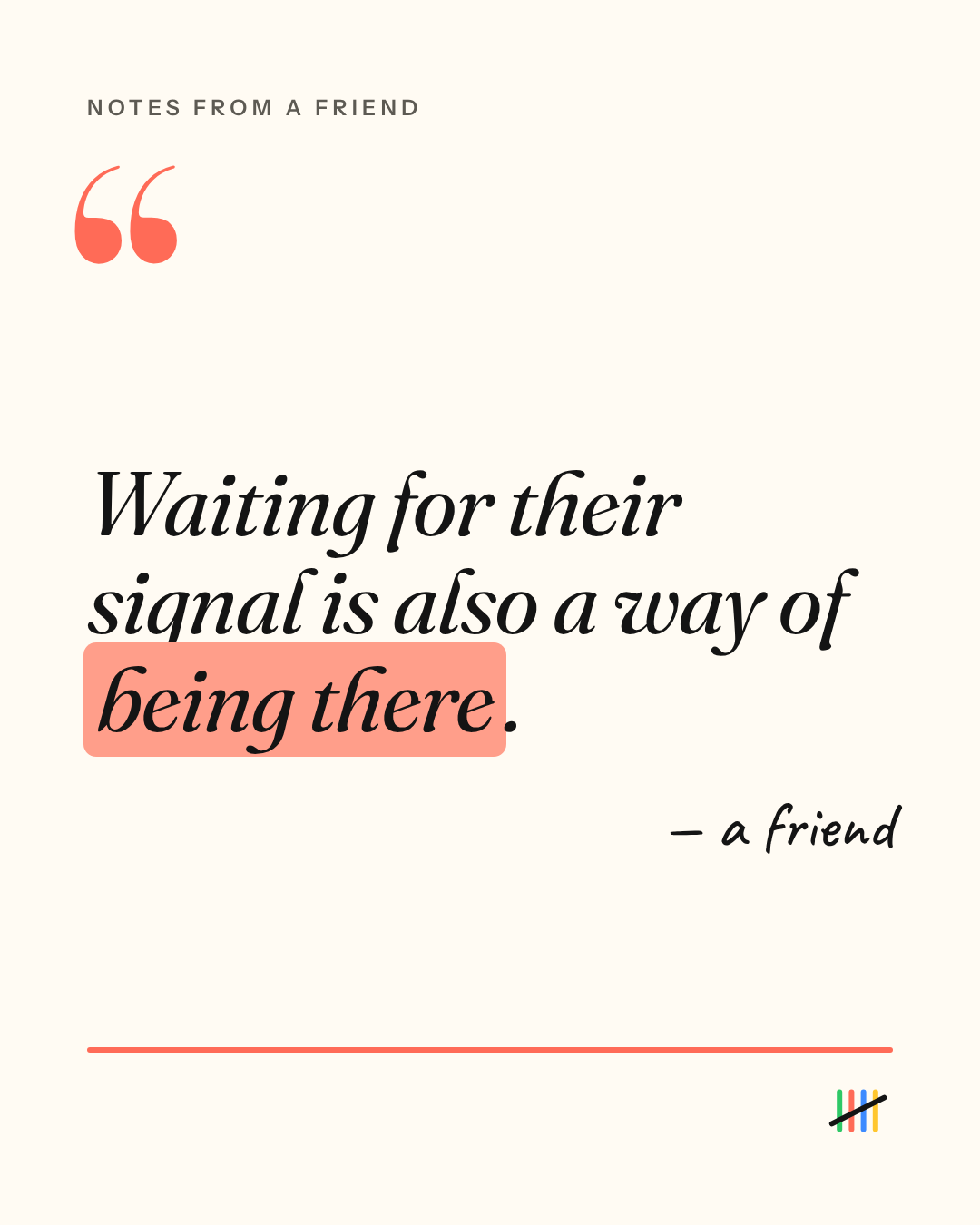 Waiting for their signal is also a way of being there., card 1 of 2