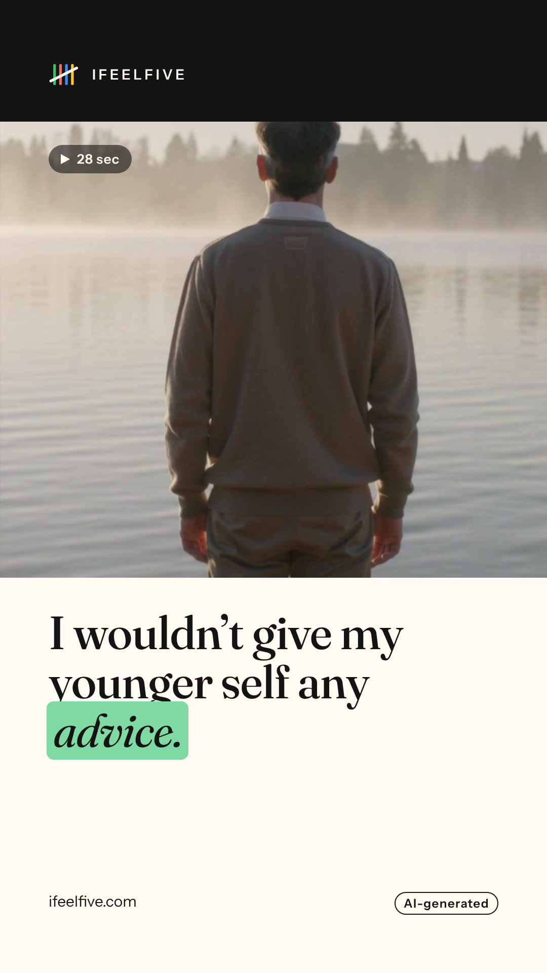 I wouldn't give my younger self any advice.: video cover