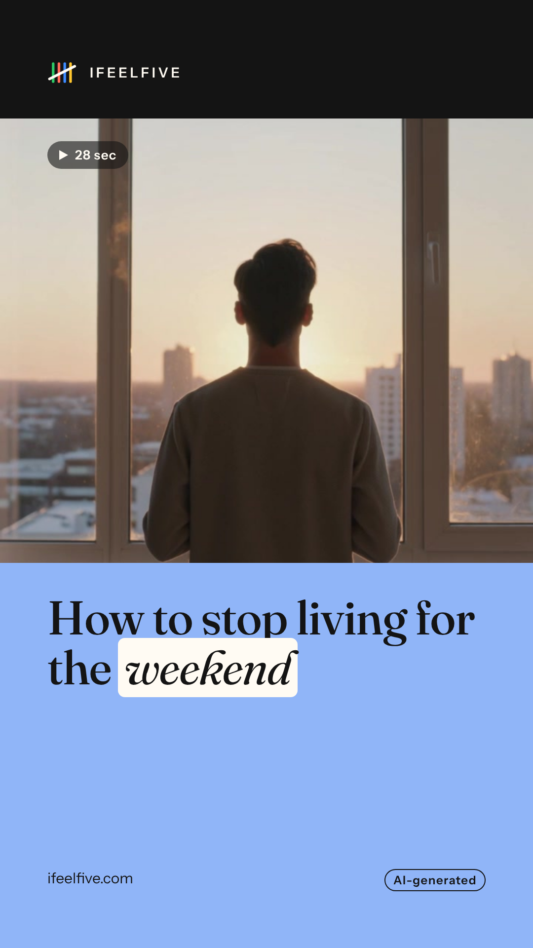 How to stop living for the weekend: video cover