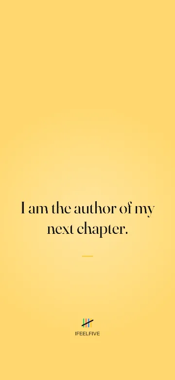 Lock screen wallpaper: I am the author of my next chapter.