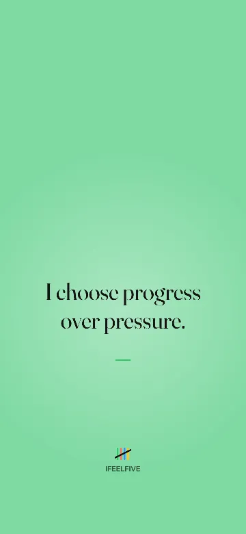 Lock screen wallpaper: I choose progress over pressure.