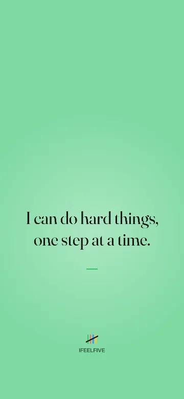Lock screen wallpaper: I can do hard things, one step at a time.