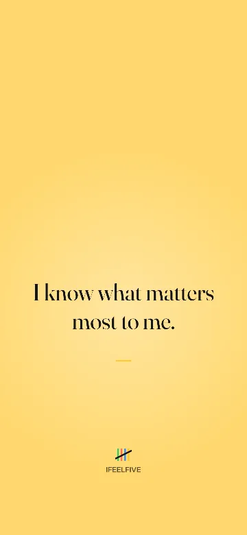 Lock screen wallpaper: I know what matters most to me.