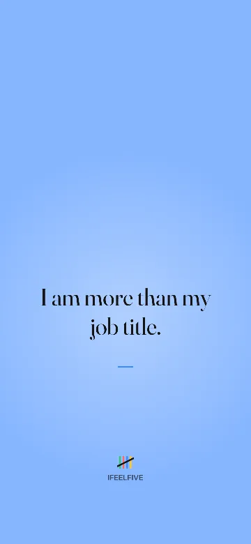 Lock screen wallpaper: I am more than my job title.