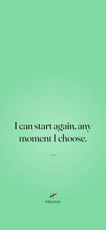 Lock screen wallpaper: I can start again, any moment I choose.