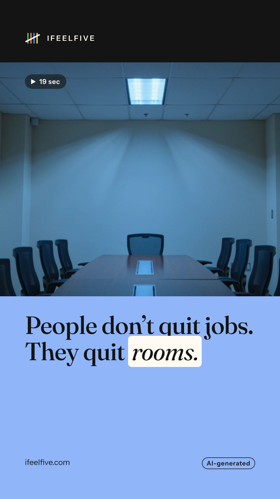 People don't quit jobs. They quit rooms.: video cover